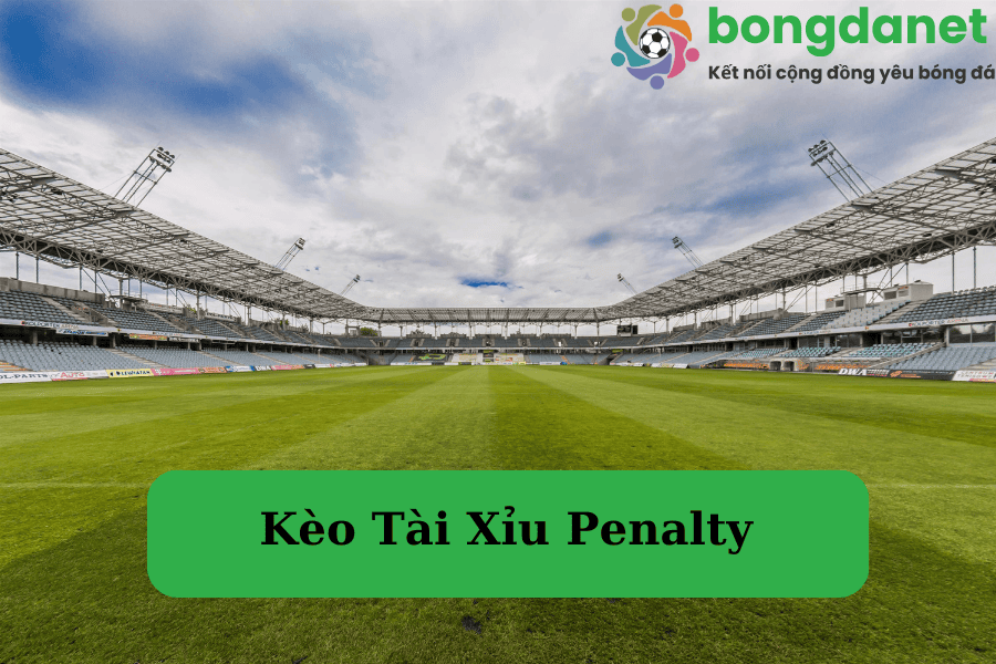 keo-tai-xiu-penalty