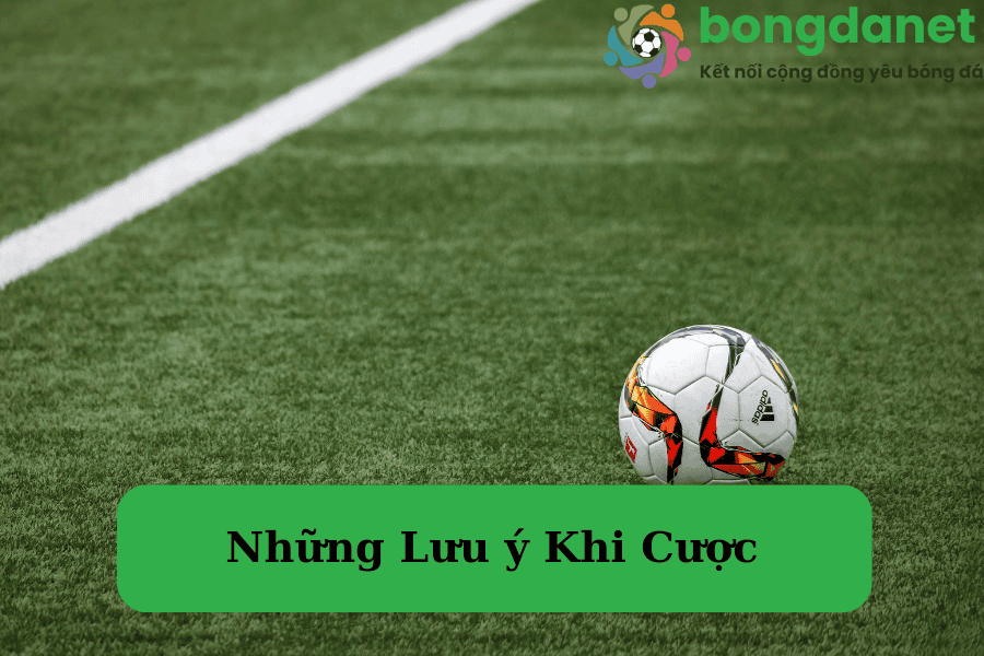 Những lưu ý khi cược