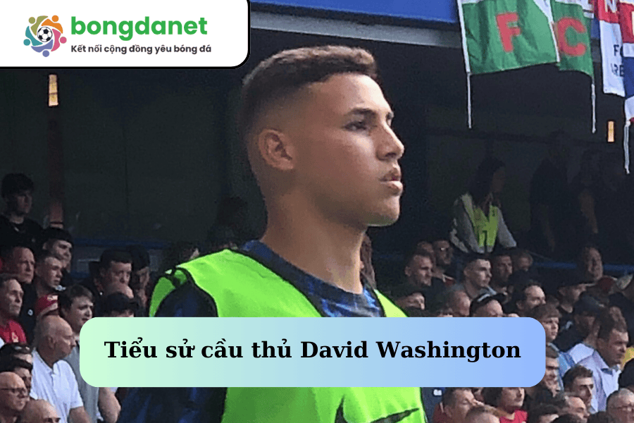 Tiểu sử cầu thủ David Washington