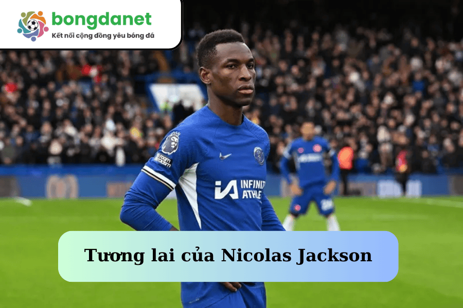 Tương lai của Nicolas Jackson