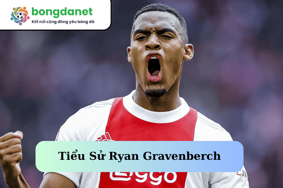 Tiểu Sử Ryan Gravenberch