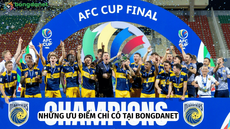 Bongdanet mang tới nhiều ưu điểm khi xem lịch thi đấu AFC Cup tại đây 